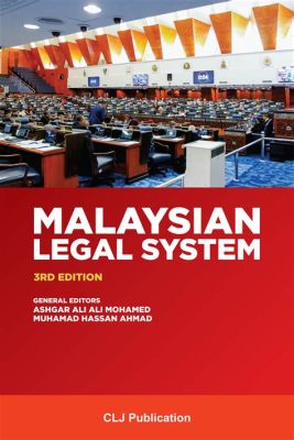  「Administrative Law in Malaysia」: 複雑な法体系を解き明かす、マレーシアの法制度への深い洞察！