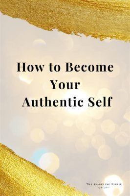  「Your Authentic Self」: 心の奥底に眠る真の自分に出会う旅